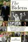 The Bidens : Inside the First Family’s Fifty-Year Rise to Power - Book