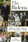 The Bidens : Inside the First Family's Fifty-Year Rise to Power - Book