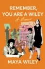 Remember, You Are a Wiley : The Unfinished Fight for the Vote - Book