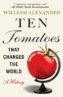 Ten Tomatoes that Changed the World : A History - Book