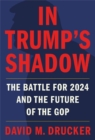 In Trump's Shadow : The Battle for 2024 and the Future of the GOP - Book