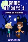 Game on Boys 5 : House of Horrors - Book