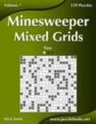 Minesweeper Mixed Grids - Easy - Volume 7 - 159 Logic Puzzles - Book