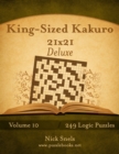 King-Sized Kakuro 21x21 Deluxe - Volume 10 - 249 Logic Puzzles - Book