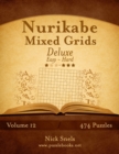 Nurikabe Mixed Grids Deluxe - Easy to Hard - Volume 12 - 474 Logic Puzzles - Book