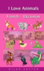I Love Animals French - Ukrainian - Book
