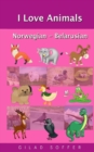 I Love Animals Norwegian - Belarusian - Book