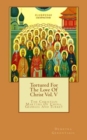 Tortured For The Love Of Christ Vol. V : The Christian Martyrs Of China, Georgia And Turkey - Book