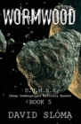 Wormwood : D.U.M.B.s (Deep Underground Military Bases) - Book 5 - Book