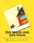Die Maus und das Haus : Kleine Erzahlung fur Kinder zum Thema Tod - Book