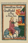 Gwenllian ferch Gruffydd, A Play in Three Acts - Book