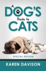 A Dog's Guide to Cats : Special Edition - Book