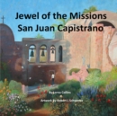 Jewel of the Missions : San Juan Capistrano - Book