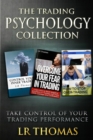 The Trading Psychology Collection : Take Control of Your Trading Performance - Book