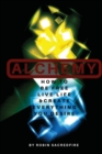 Alchemy : How to Be Free, Live Life and Create Everything You Desire - Book