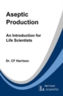 Aseptic Production : An Introduction for Life Scientists - Book