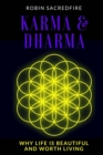 Karma and Dharma : Why Life is Beautiful and Worth Living - Book