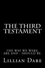 The Third Testament : The way we were, are and - should be. - Book