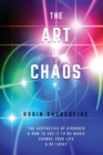 The Art of Chaos : The Aesthetics of Disorder and How to Use It to Do Magic, Change Your Life and Be Lucky - Book
