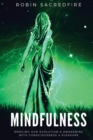 Mindfulness : Merging our Evolution and Awakening with Consciousness and Pleasure - Book