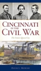 Cincinnati in the Civil War : The Union's Queen City - Book