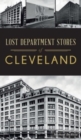 Lost Department Stores of Cleveland - Book