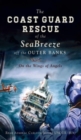 Coast Guard Rescue of the Seabreeze Off the Outer Banks : On the Wings of Angels - Book