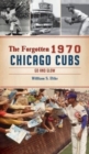 Forgotten 1970 Chicago Cubs : Go and Glow - Book