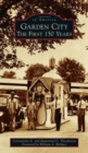 Garden City : The First 150 Years - Book