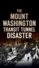 Mount Washington Transit Tunnel Disaster - Book