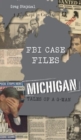FBI Case Files Michigan : Tales of a G-Man - Book