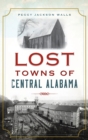 Lost Towns of Central Alabama - Book