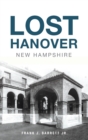 Lost Hanover, New Hampshire - Book