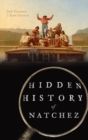 Hidden History of Natchez - Book