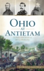 Ohio at Antietam : The Buckeye State's Sacrifice on America's Bloodiest Day - Book