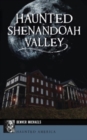 Haunted Shenandoah Valley - Book