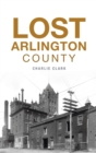 Lost Arlington County - Book