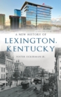 New History of Lexington, Kentucky - Book