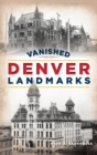 Vanished Denver Landmarks - Book
