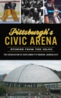 Pittsburgh's Civic Arena : Stories from the Igloo - Book
