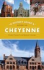 History Lover's Guide to Cheyenne - Book