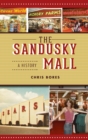 Sandusky Mall : A History - Book