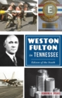 Weston Fulton in Tennessee : Edison of the South - Book