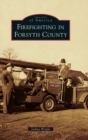 Firefighting in Forsyth County - Book