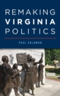 Remaking Virginia Politics - Book