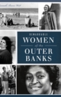 Remarkable Women of the Outer Banks - Book