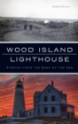 Wood Island Lighthouse : Stories from the Edge of the Sea - Book