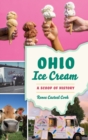 Ohio Ice Cream : A Scoop of History - Book