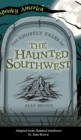 Ghostly Tales of the Haunted Southwest - Book