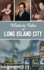 Historic Tales of Long Island City - Book